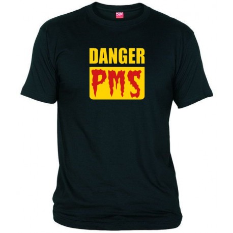 Tričko Danger pms premenstrual syndrome pánske